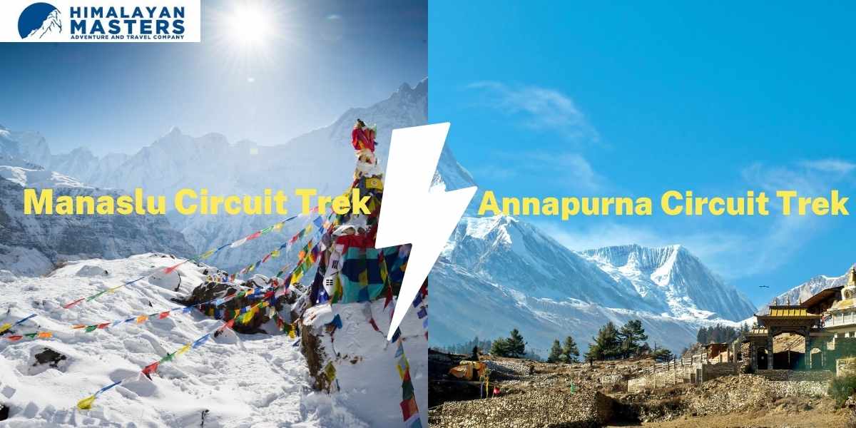 Manaslu Circuit Trek VS Annapurna Circuit Trek Himalayan Masters